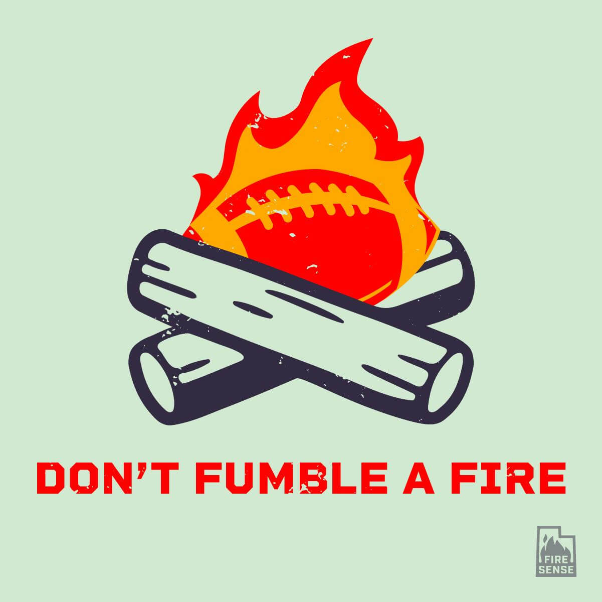 A social media banner saying "Don't fumble a fire" with an image of a football in a campfire.